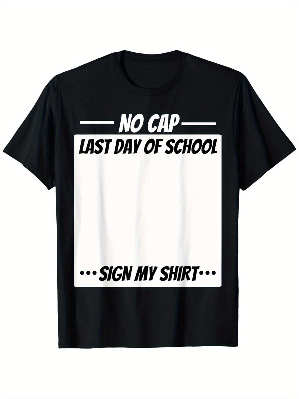 No Cap Last Day of School Sign My Custom Shirt
