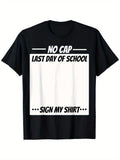 No Cap Last Day of School Sign My Custom Shirt