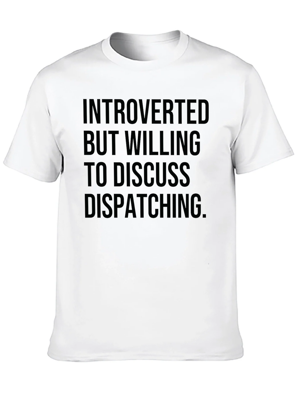 Introverted Dispatching T-Shirt - Black Graphic Tee