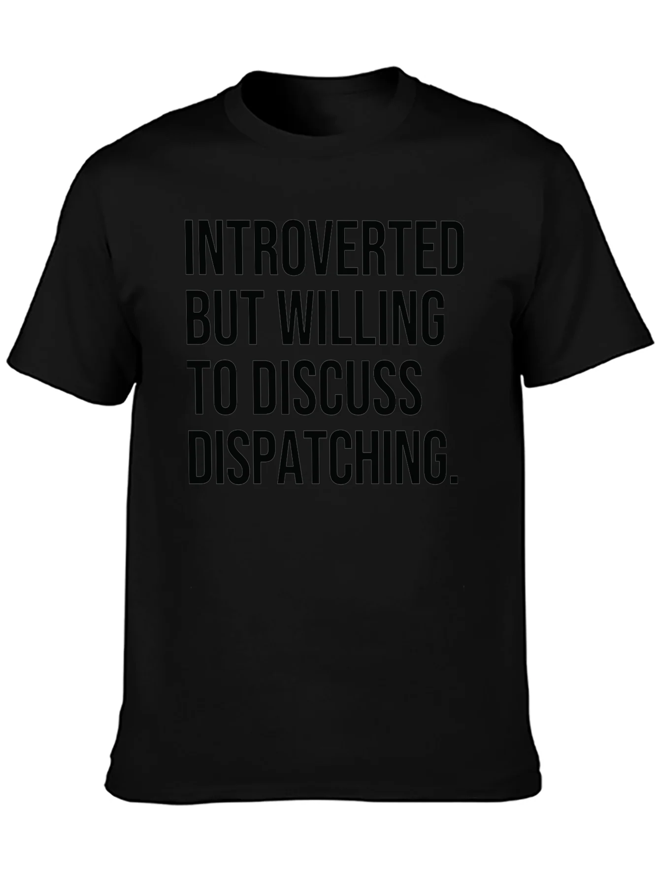 Introverted Dispatching T-Shirt - Black Graphic Tee