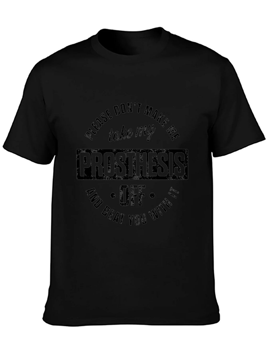Prosthesis Graphic T-Shirt Humor Tee