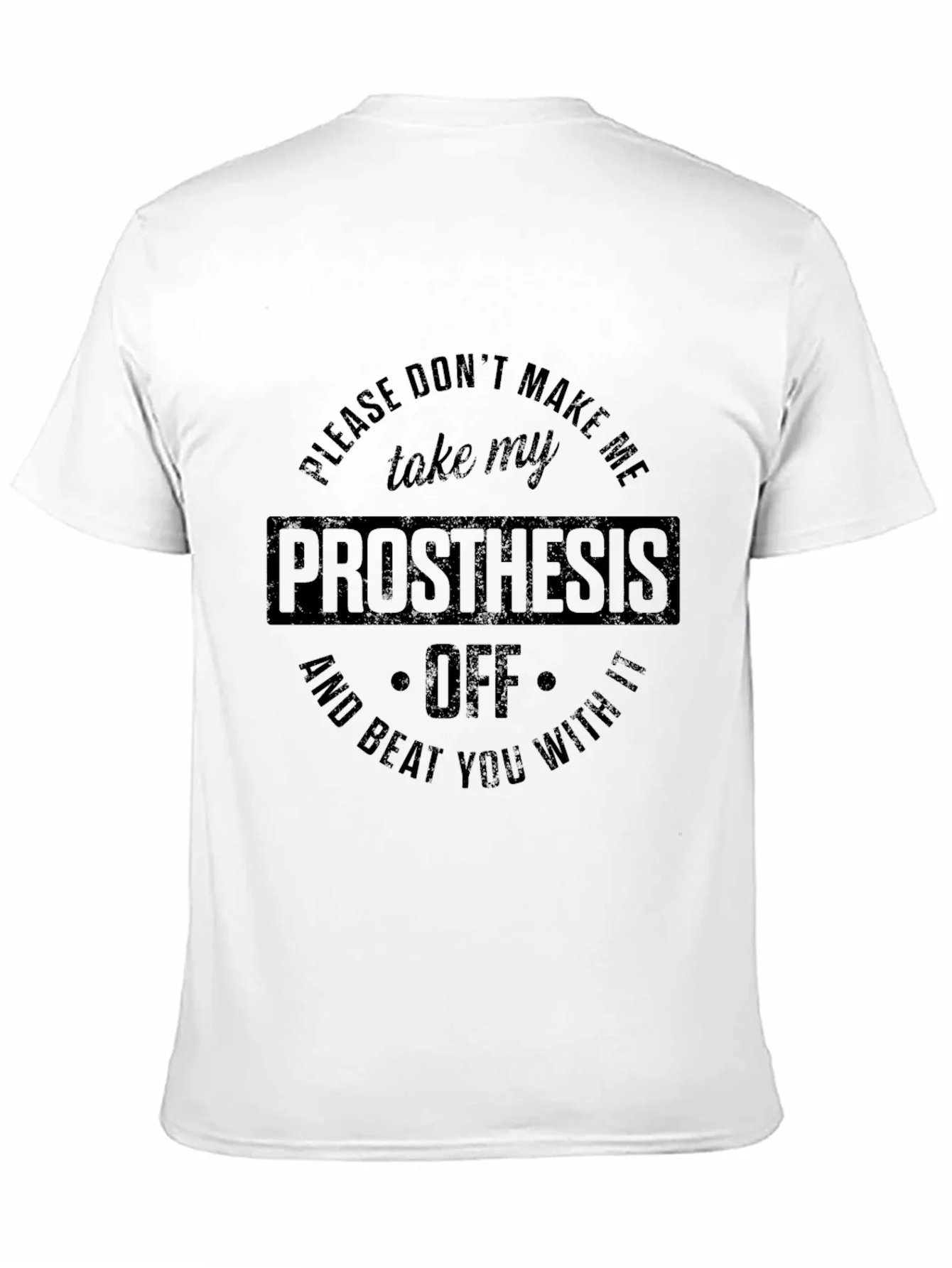 Prosthesis Graphic T-Shirt Humor Tee