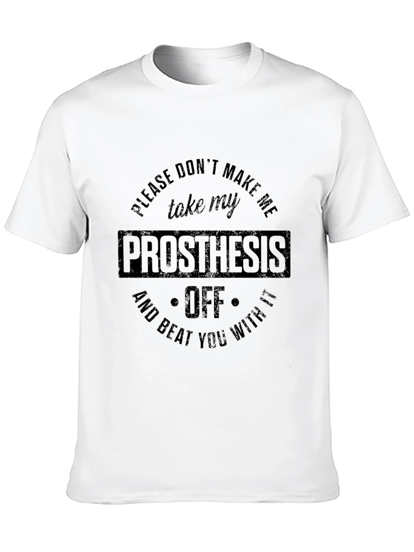 Prosthesis Graphic T-Shirt Humor Tee