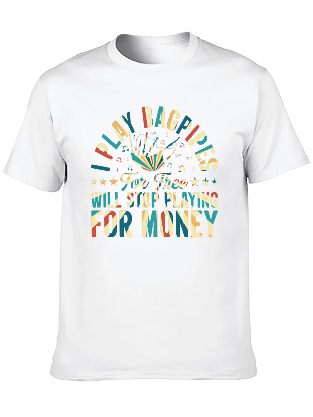 I Play Bagpipes T-Shirt - Funny Musician Gift
