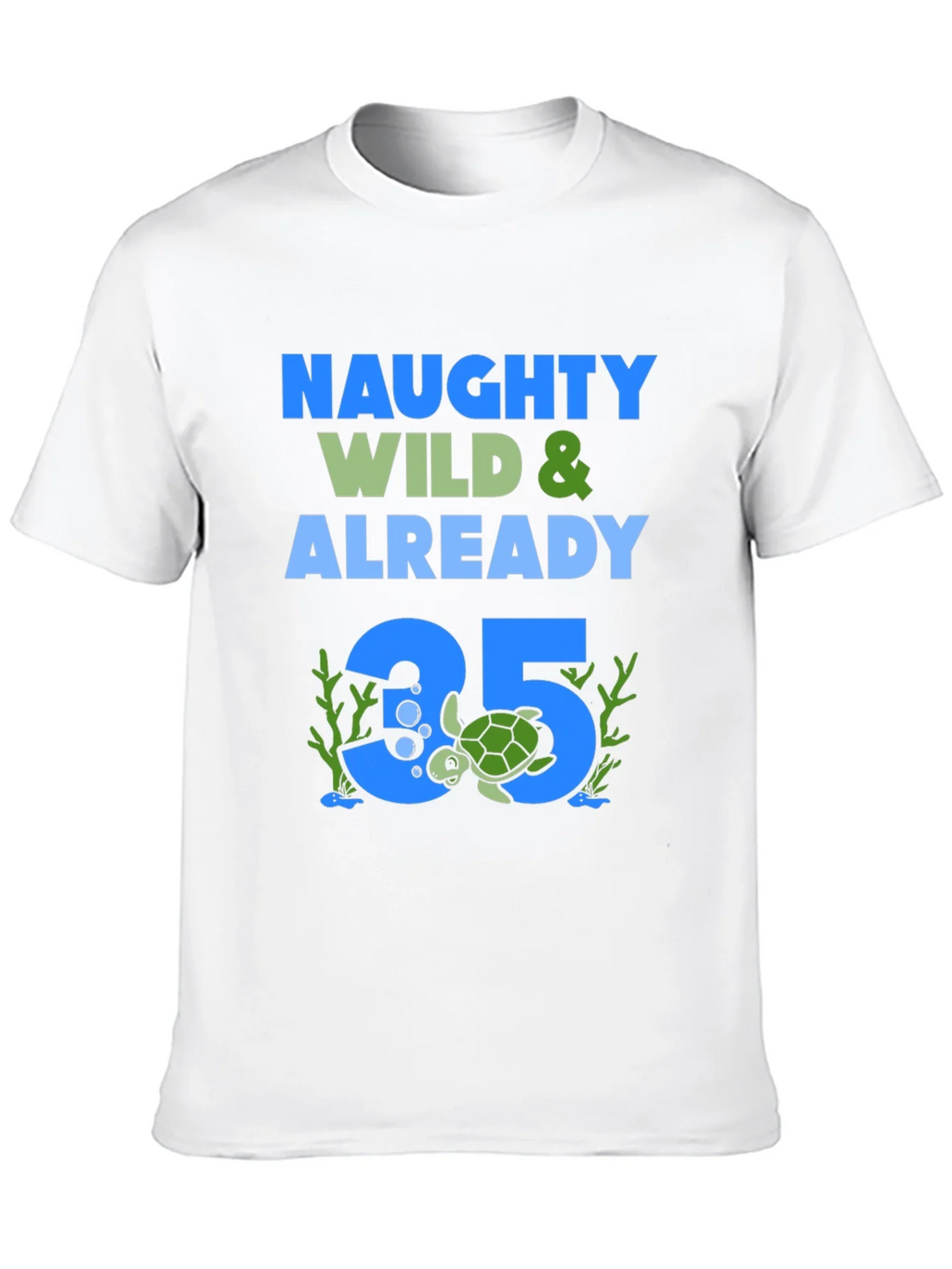 Naughty Wild & Already 35 Turtle Graphic T-Shirt