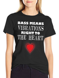 Bass Means Vibrations Heart T-Shirt