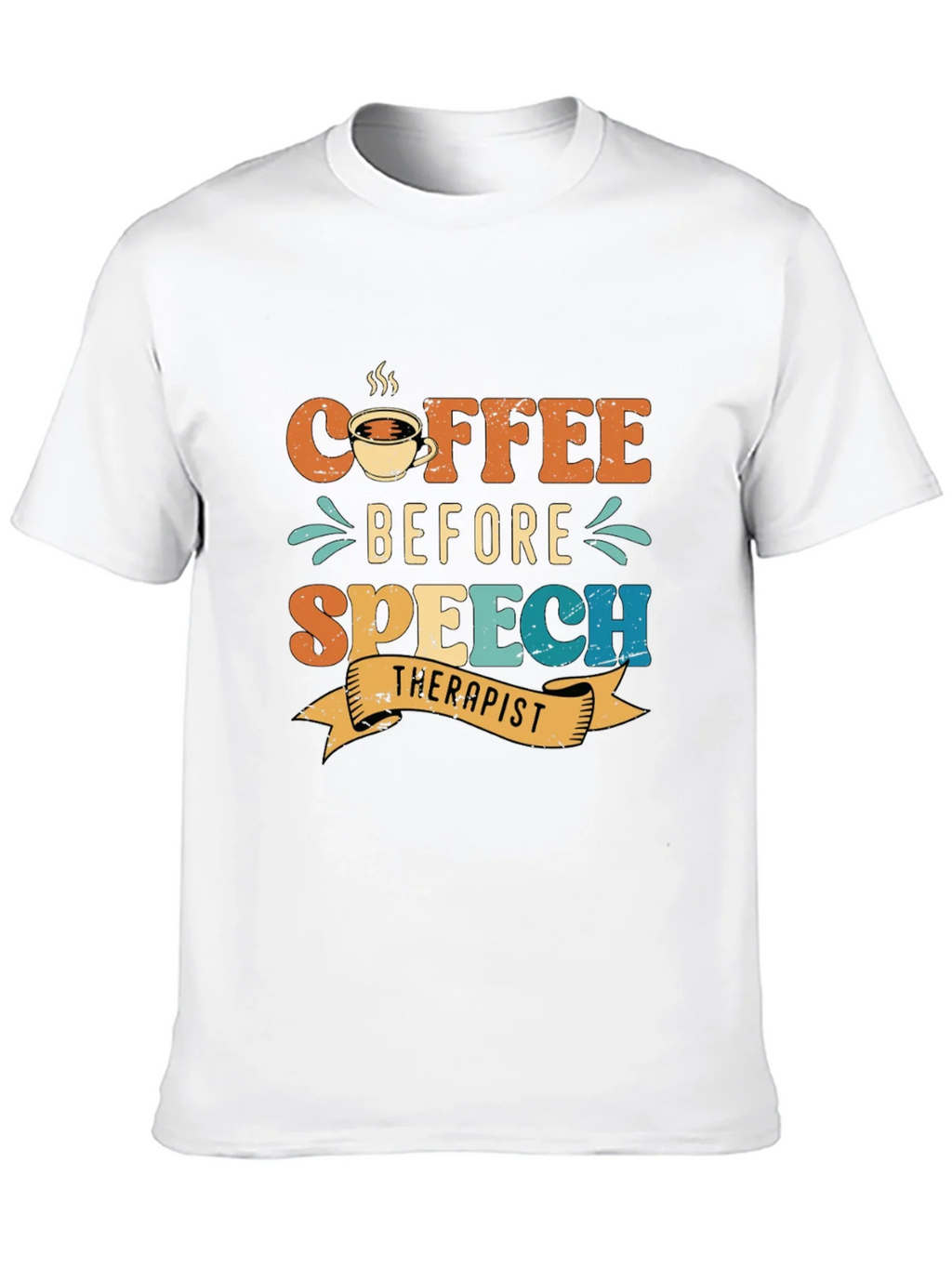 Coffee Before Speech Therapist T-Shirt