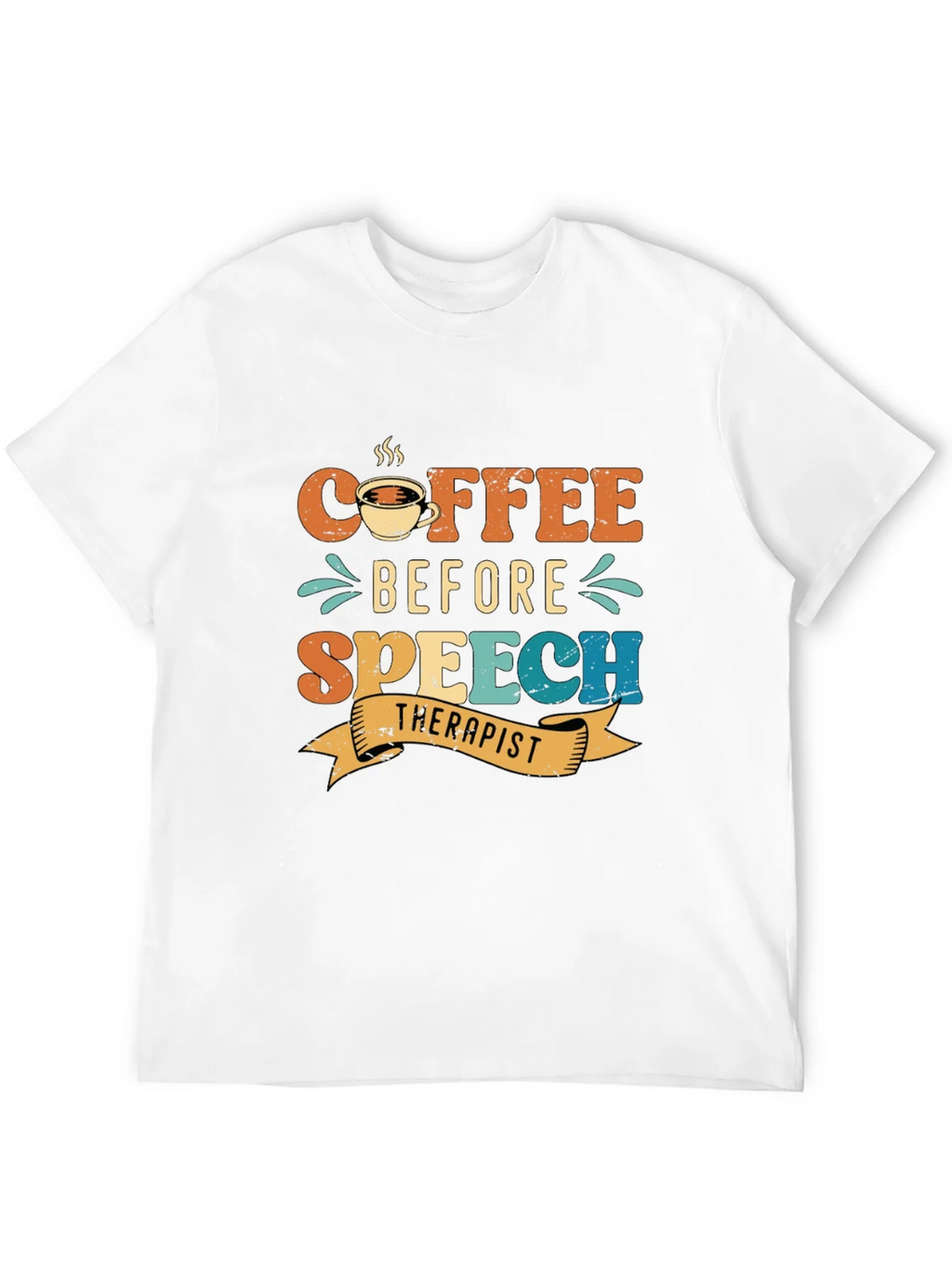 Coffee Before Speech Therapist T-Shirt