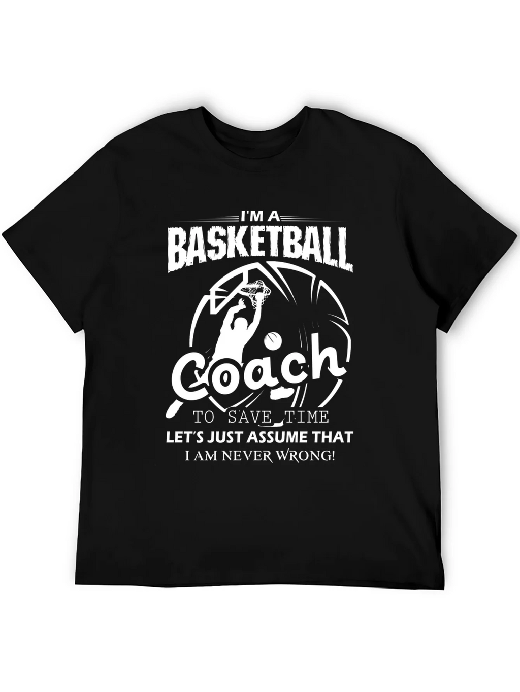 Basketball Coach T-Shirt - Funny Slogan Tee