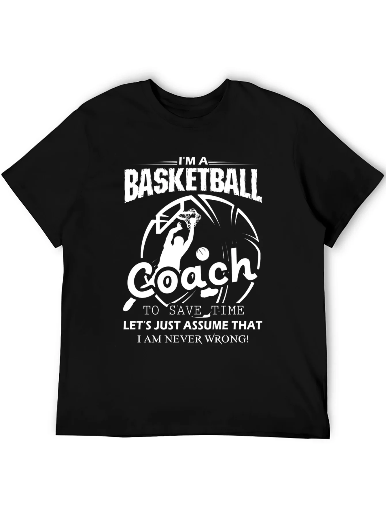 Basketball Coach T-Shirt - Funny Slogan Tee