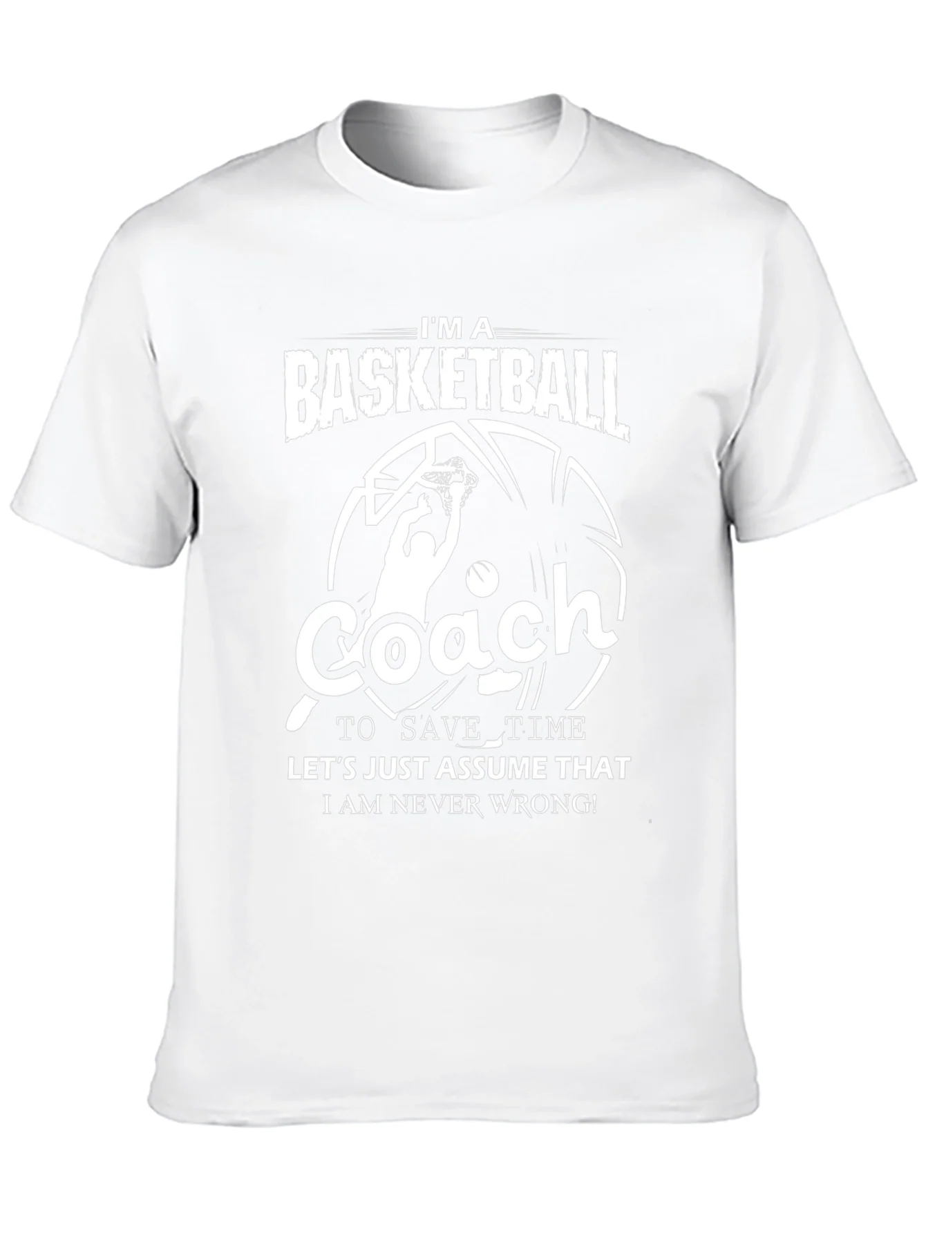 Basketball Coach T-Shirt - Funny Slogan Tee