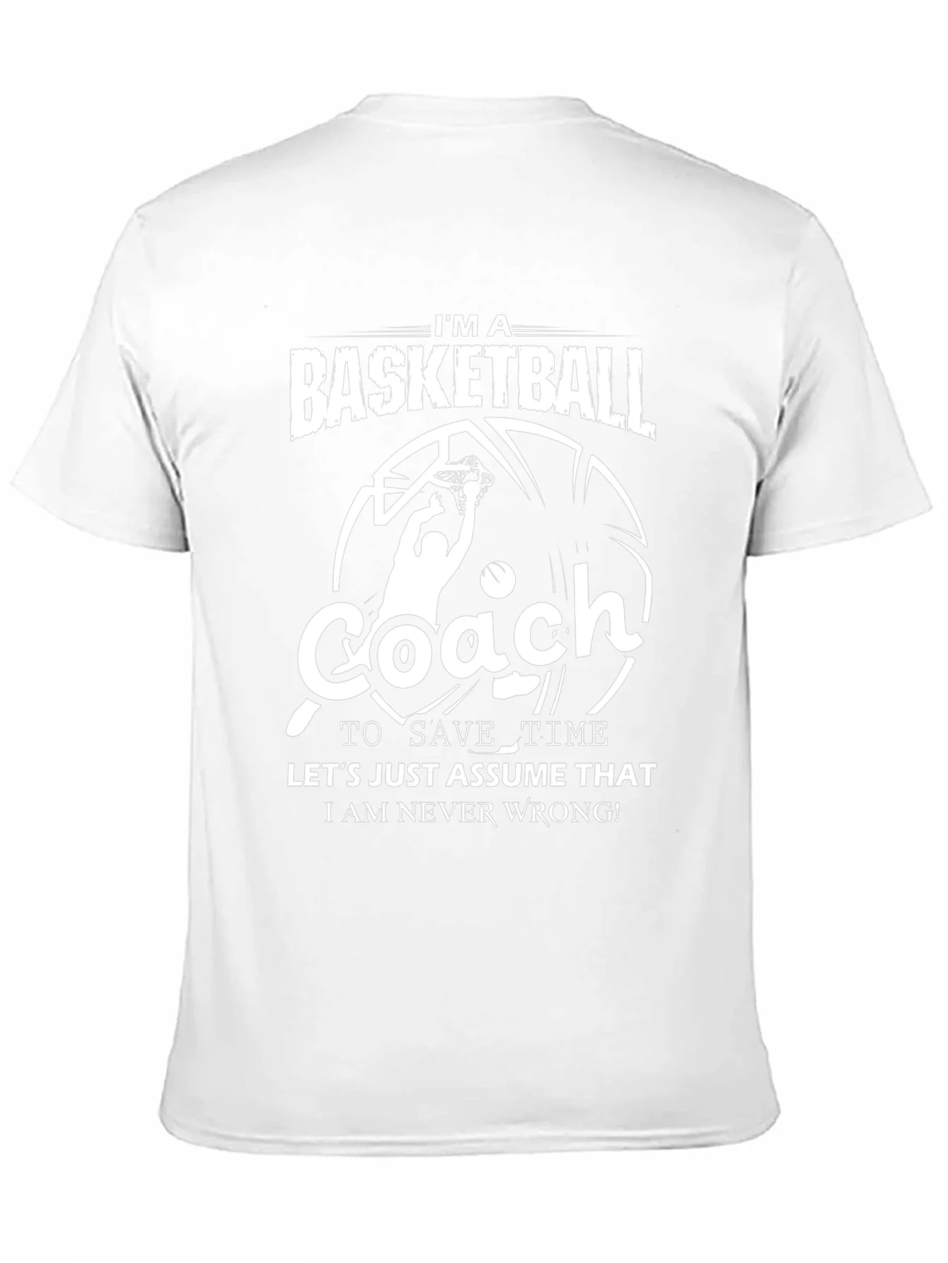 Basketball Coach T-Shirt - Funny Slogan Tee