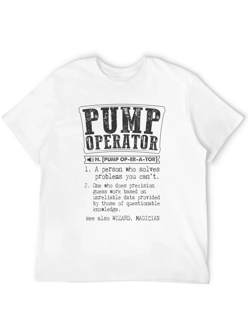 Pump Operator Definition T-Shirt