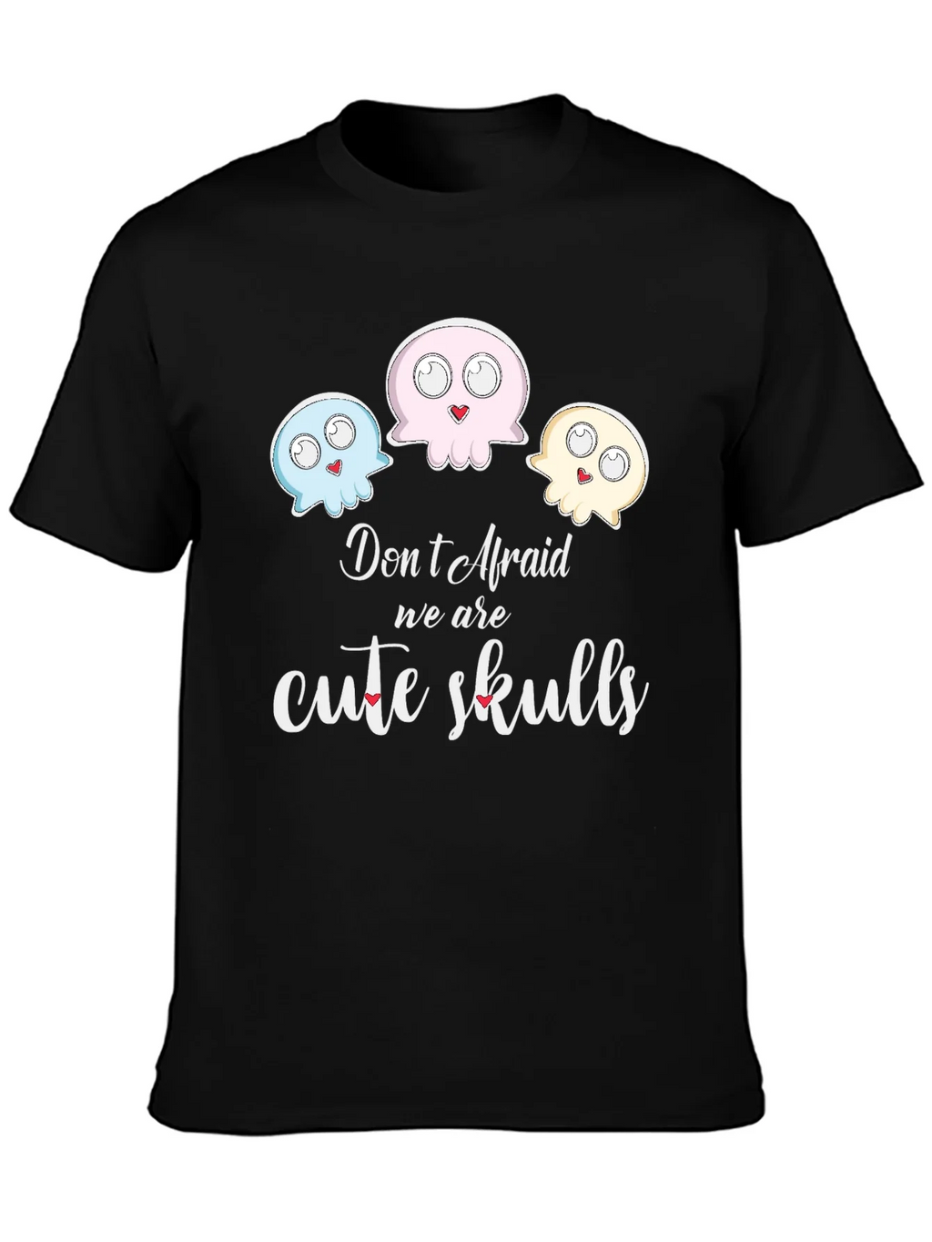 Cute Skulls Graphic Tee - Dont Afraid